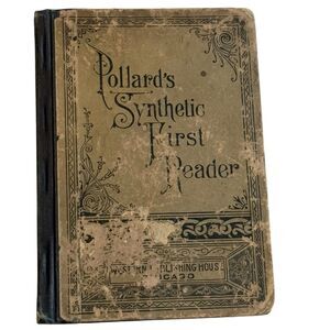 Pollard's Synthetic First Reader Rebecca S. Pollard Hardcover Antique Rare Book.